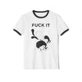 FUCK IT